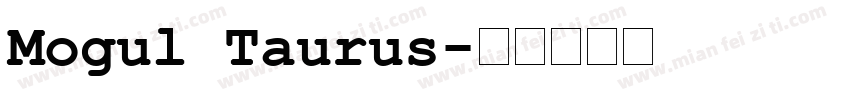 Mogul Taurus字体转换